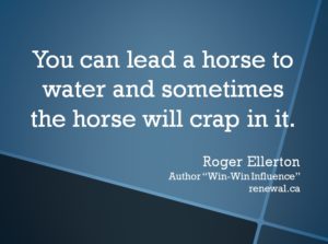 you-can-lead-a-horse-to-water-and-sometimes-the-horse-will-crap-in-it